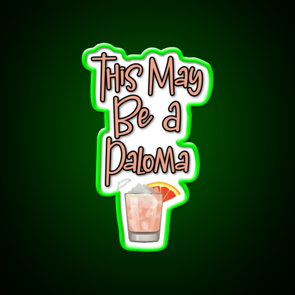 This May Be A Paloma Cocktail Bar Decor Led Neon Sign Rgb Color - LED neon sign view 8