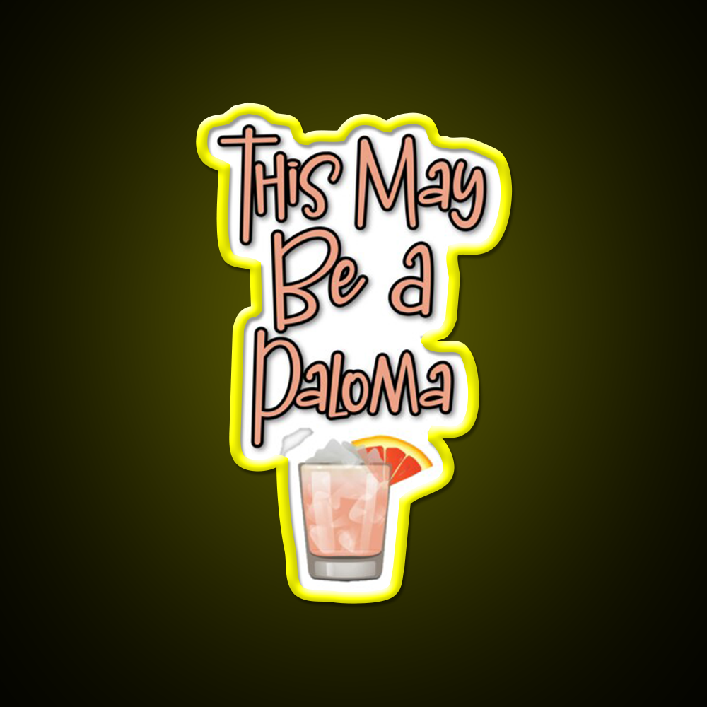 This May Be A Paloma Cocktail Bar Decor Led Neon Sign Rgb Color - LED neon sign view 7