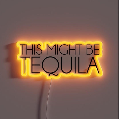 This Might Be Tequila Rgb Led Neon Sign - Shineneon