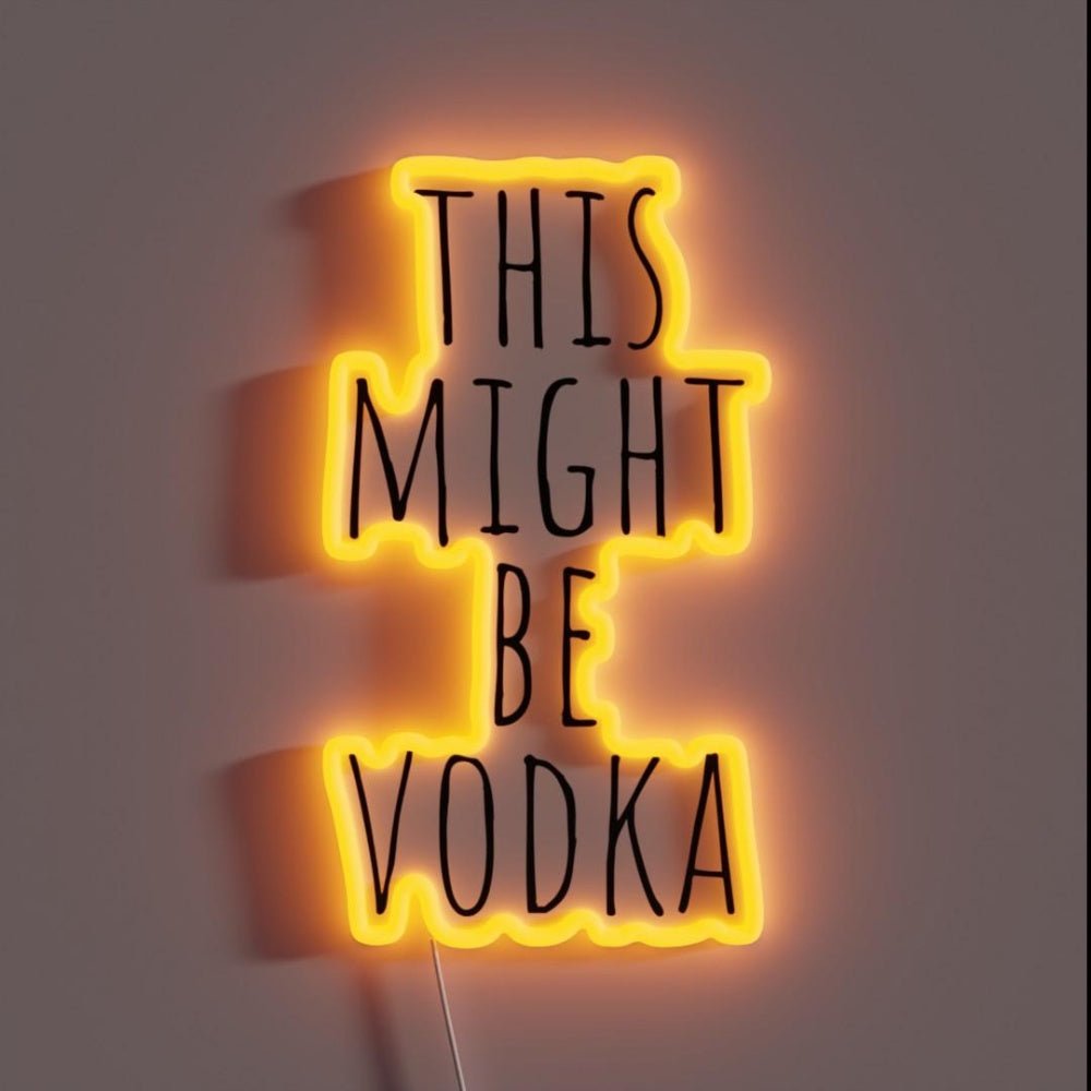 This Might Be Vodka Rgb Led Neon Sign - Shineneon