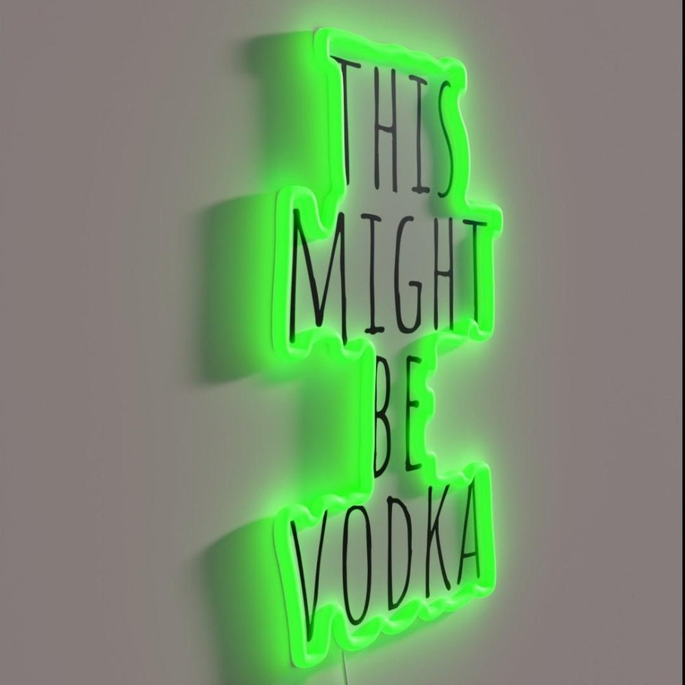 This Might Be Vodka Rgb Led Neon Sign - Shineneon