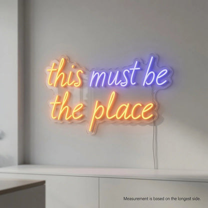 This Must Be The Place Business Wall Decor LED Neon Sign - Shineneon