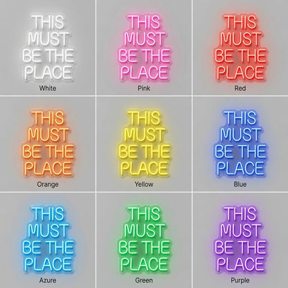 This Must Be The Place Dorm Decor Sign LED Neon Sign - Shineneon