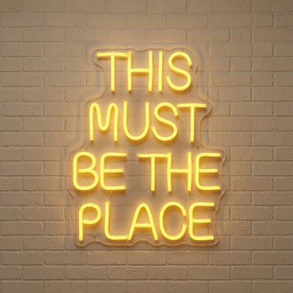 This Must Be The Place Dorm Decor Sign LED Neon Sign - Shineneon