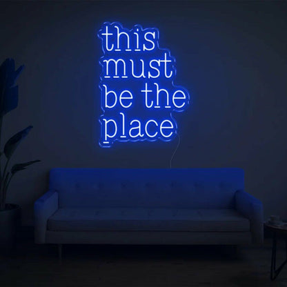 This Must Be The Place For Wall Decor - Shineneon