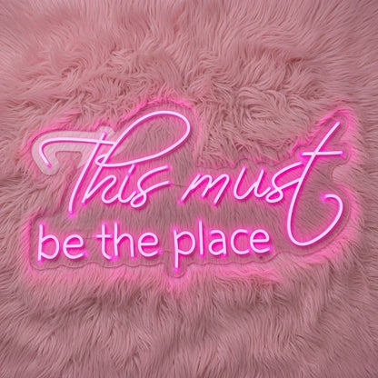 This Must Be The Place Home Wall Light LED Neon Sign - Shineneon