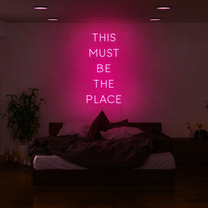 This Must Be The Place Led Neon Sign | Shineneon