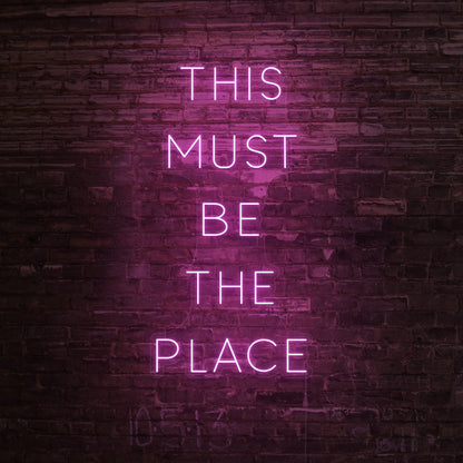 This Must Be The Place Led Neon Sign | Shineneon