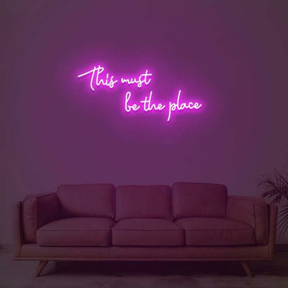 This Must Be The Place Led Neon Sign For Modern Living Rooms And Offices | Shineneon