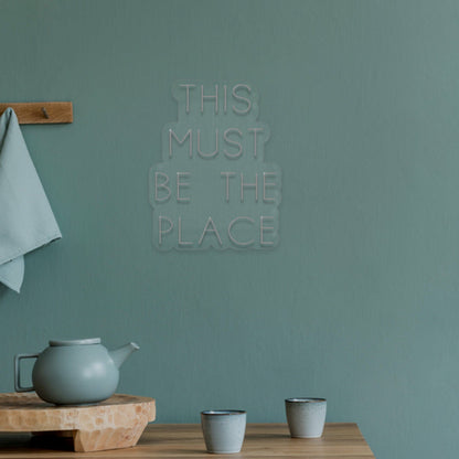 This Must Be The Place Neon Confirmation Of Belonging | Shineneon