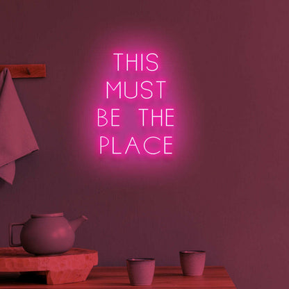 This Must Be The Place Neon Confirmation Of Belonging | Shineneon