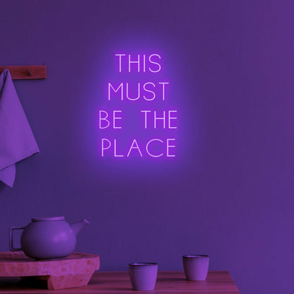 This Must Be The Place Neon Confirmation Of Belonging | Shineneon