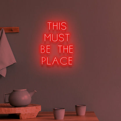This Must Be The Place Neon Confirmation Of Belonging | Shineneon