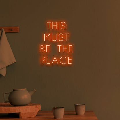 This Must Be The Place Neon Confirmation Of Belonging | Shineneon