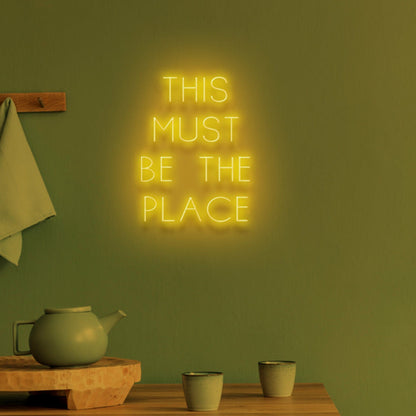 This Must Be The Place Neon Confirmation Of Belonging | Shineneon