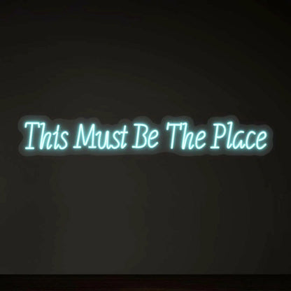 This Must Be The Place Neon Light - Shineneon