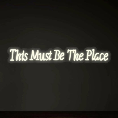 This Must Be The Place Neon Light - Shineneon