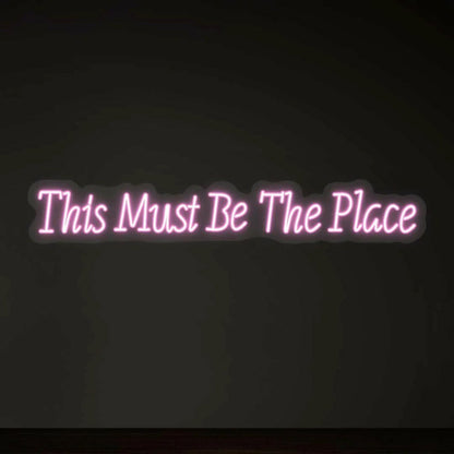 This Must Be The Place Neon Light - Shineneon