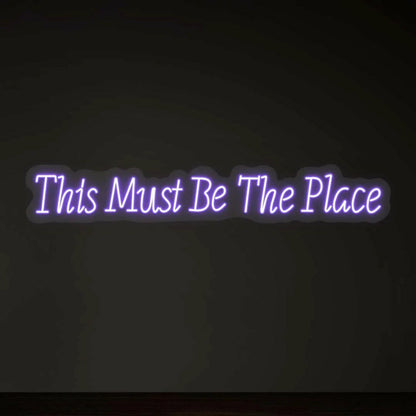 This Must Be The Place Neon Light - Shineneon