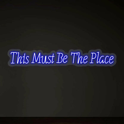 This Must Be The Place Neon Light - Shineneon