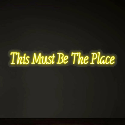 This Must Be The Place Neon Light - Shineneon