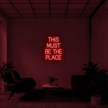 This Must Be The Place Neon Quotes Led Neon Sign - Shineneon