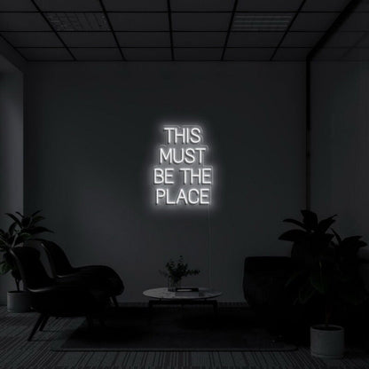 This Must Be The Place Neon Quotes Led Neon Sign - Shineneon