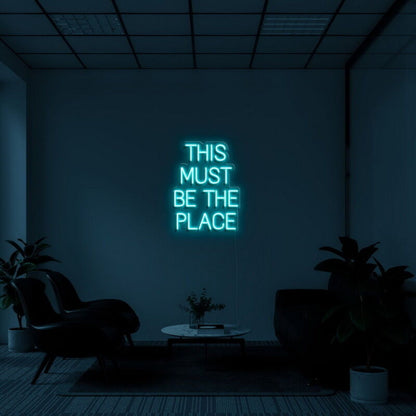 This Must Be The Place Neon Quotes Led Neon Sign - Shineneon