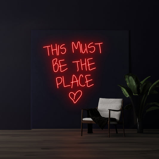 This Must Be The Place Neon Sign Personalized Text Led Sign