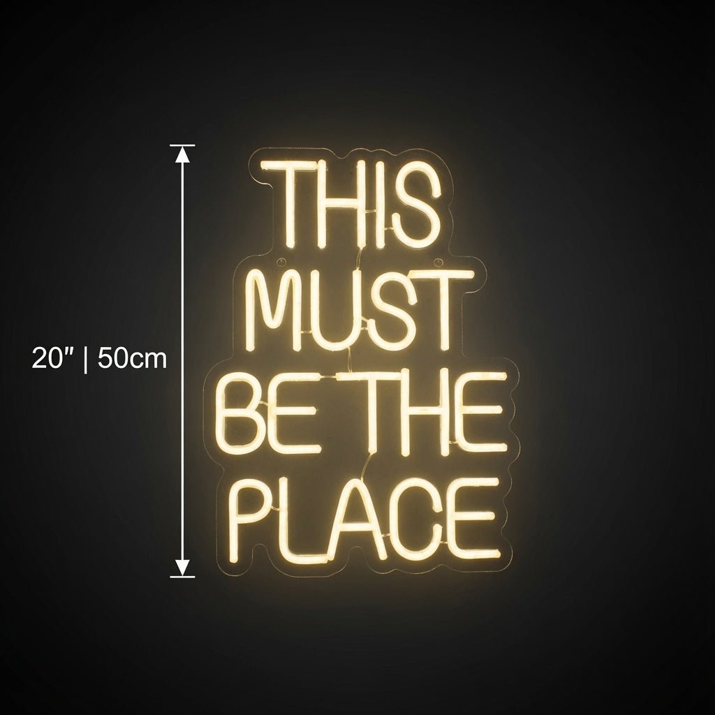 This Must Be The Place Phrase Wall Decor LED Neon Sign - Shineneon