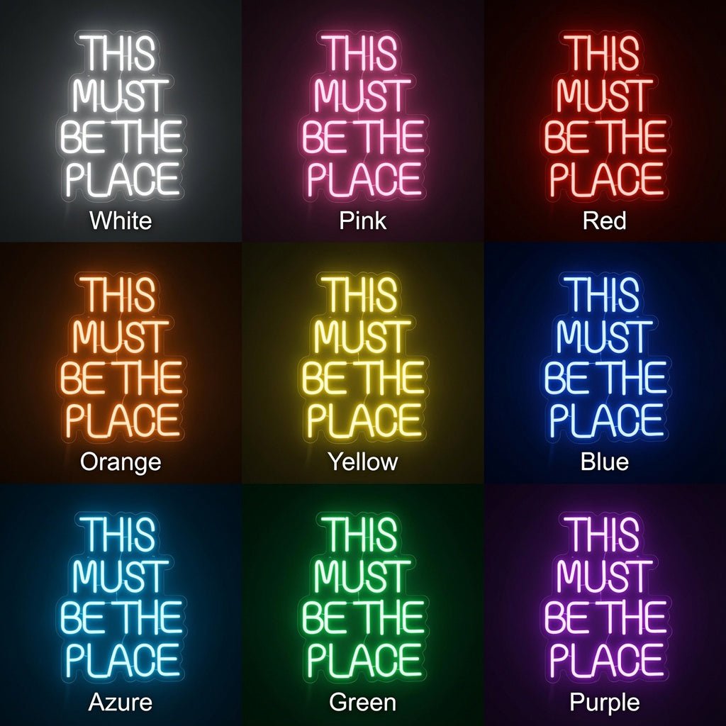 This Must Be The Place Phrase Wall Decor LED Neon Sign - Shineneon