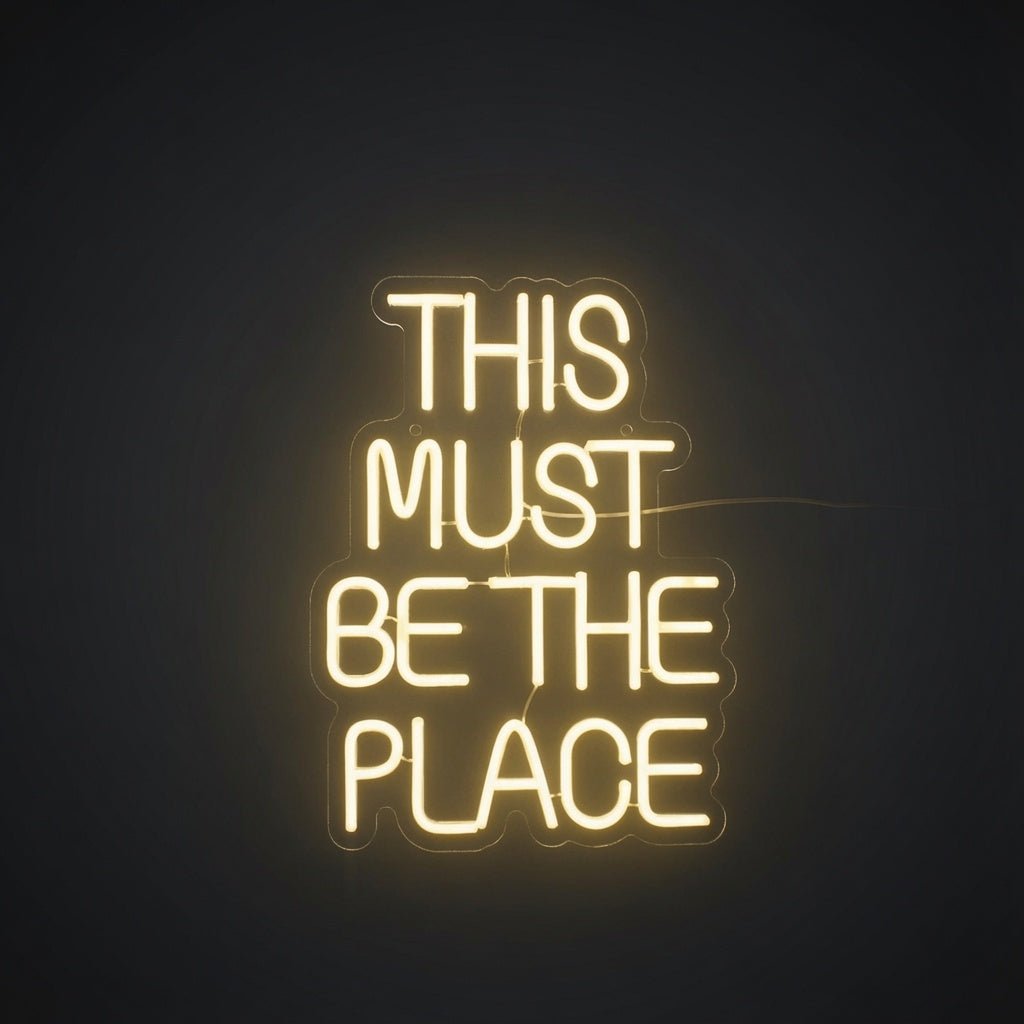 This Must Be The Place Phrase Wall Decor LED Neon Sign - Shineneon