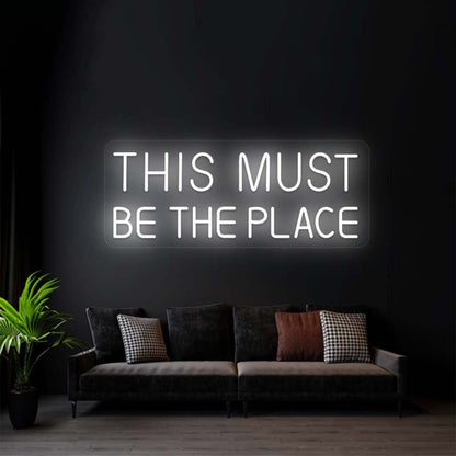 This Must Be The Place Sign | Shineneon