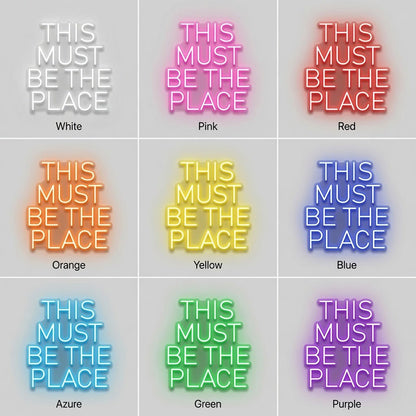 This Must Be The Place Statement Wall Decor LED Neon Sign - Shineneon