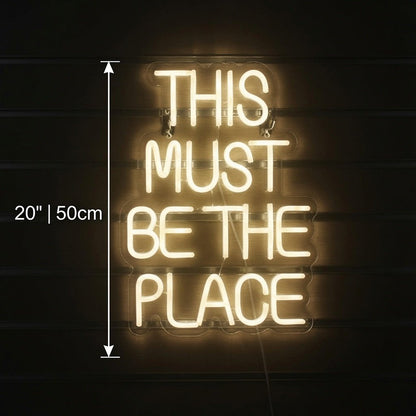 This Must Be The Place Text Wall Decor LED Neon Sign - Shineneon