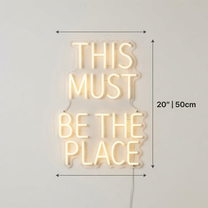 This Must Be The Place Text Wall Light LED Neon Sign - Shineneon