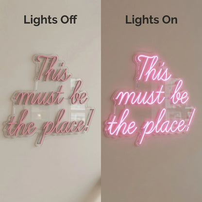 This Must Be The Place Wall Art LED Neon Sign - Shineneon