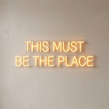 This Must Be The Place Wall Decor Sign LED Neon Sign - Shineneon