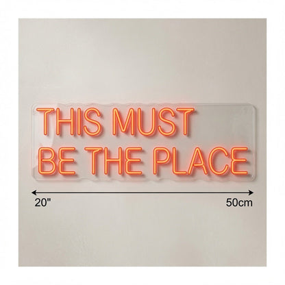 This Must Be The Place Wall Decor Sign LED Neon Sign - Shineneon
