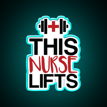 This Nurse Lifts Gym Fitness Led Neon Sign Rgb Color