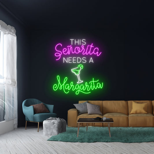 This Senorita Needs A Margarita Neon Sign