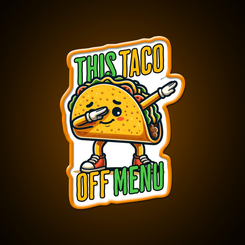 This Toco Off Menu Funny Quotes Collection Taco Led Neon Sign Rgb Color - Shineneon