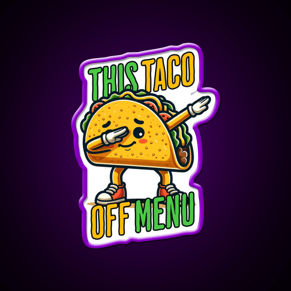 This Toco Off Menu Funny Quotes Collection Taco Led Neon Sign Rgb Color - Shineneon