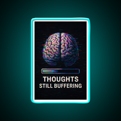 Thoughts Still Buffering With Loading Bar Man Cave Bar Led Neon Sign Rgb Color