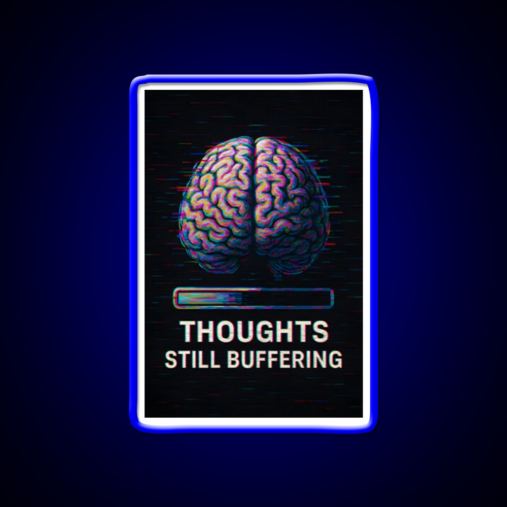 Thoughts Still Buffering With Loading Bar Man Cave Bar Led Neon Sign Rgb Color