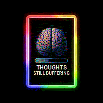 Thoughts Still Buffering With Loading Bar Man Cave Bar Led Neon Sign Rgb Color