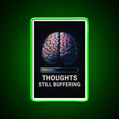 Thoughts Still Buffering With Loading Bar Man Cave Bar Led Neon Sign Rgb Color