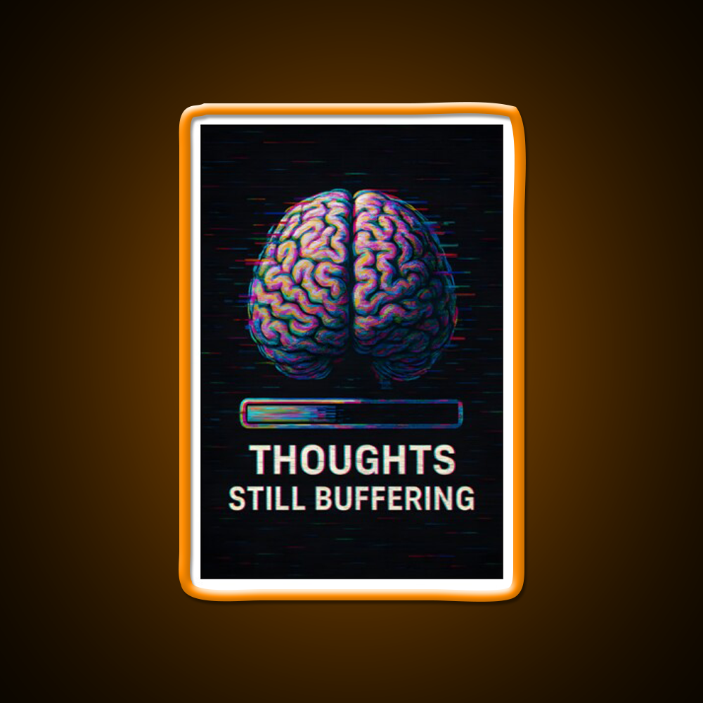 Thoughts Still Buffering With Loading Bar Man Cave Bar Led Neon Sign Rgb Color