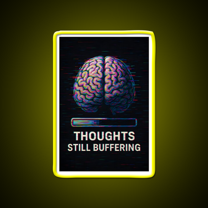 Thoughts Still Buffering With Loading Bar Man Cave Bar Led Neon Sign Rgb Color
