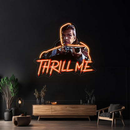 Thrill Me Artwork Personalized Neon Signs